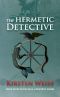 [Riga Hayworth 07] • The Hermetic Detective (A Riga Hayworth Paranormal Mystery Book 7)